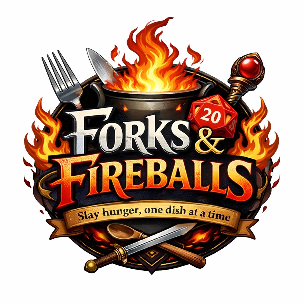 Forks and Fireballs — Slay hunger, one dish at a time